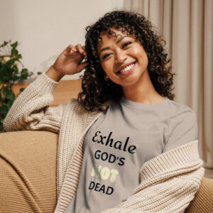 Women's 'God's Not Dead' Relaxed T-Shirt
