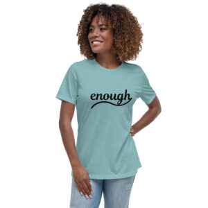 Women's Enough T-Shirt